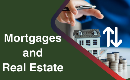 Mortgages and Real Estate